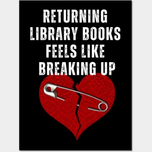 Funny Book Lover T-Shirt – "Returning Library Books Feels Like Breaking Up" – Reader & Bibliophile Tee Posters and Art